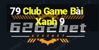 79 Club Game Bài Xanh 9