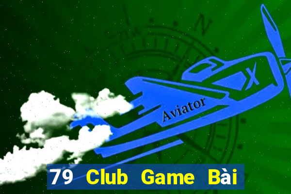 79 Club Game Bài Xanh 9