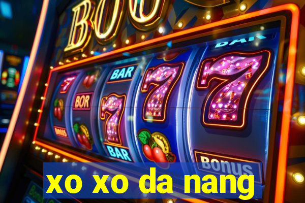 xo xo da nang