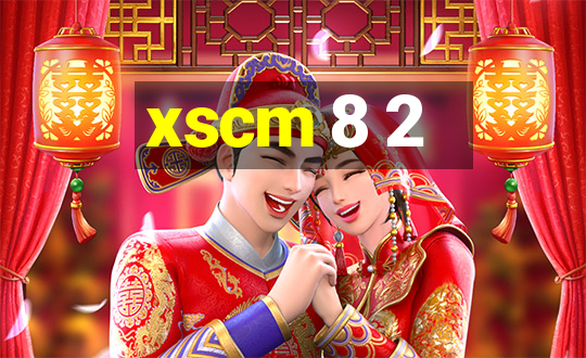 xscm 8 2