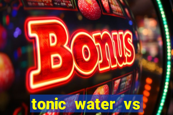 tonic water vs club soda