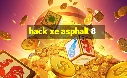 hack xe asphalt 8