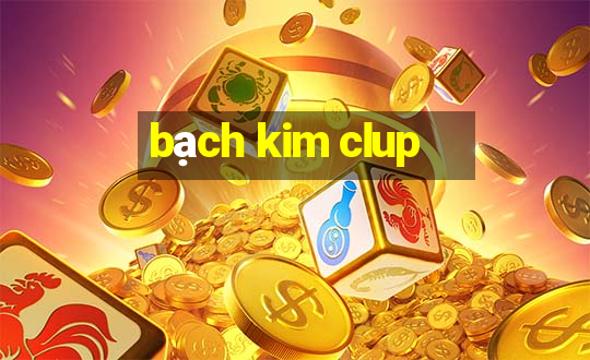 bạch kim clup