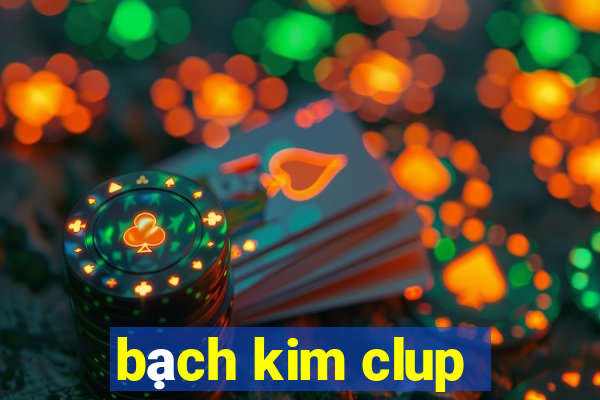 bạch kim clup