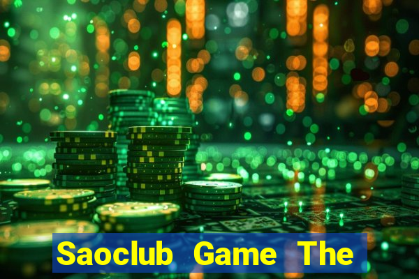 Saoclub Game The Bài Hack