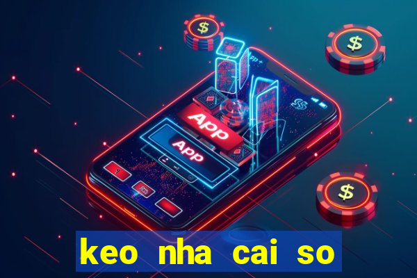 keo nha cai so mot sbobet