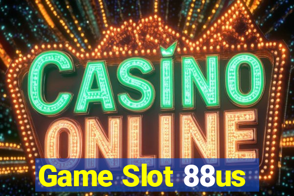 Game Slot 88us