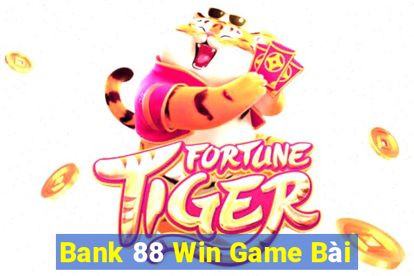 Bank 88 Win Game Bài