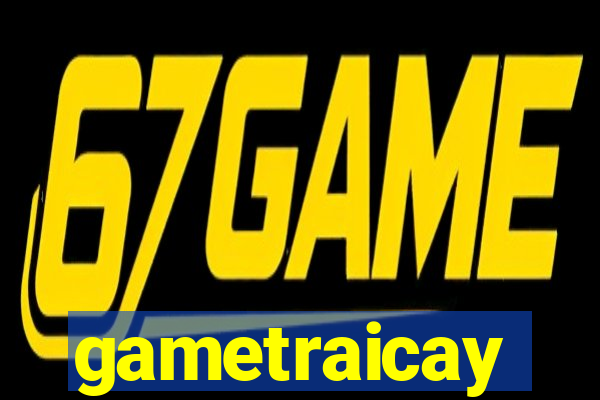 gametraicay