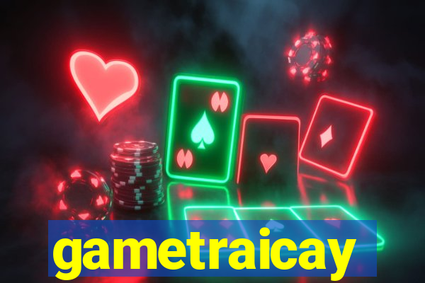 gametraicay