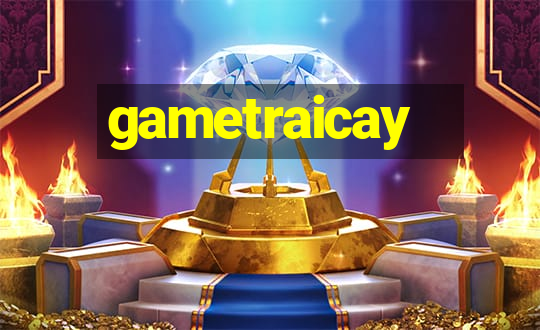 gametraicay