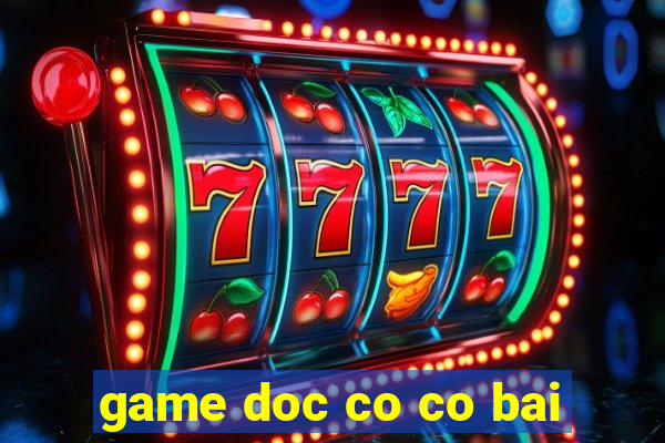 game doc co co bai