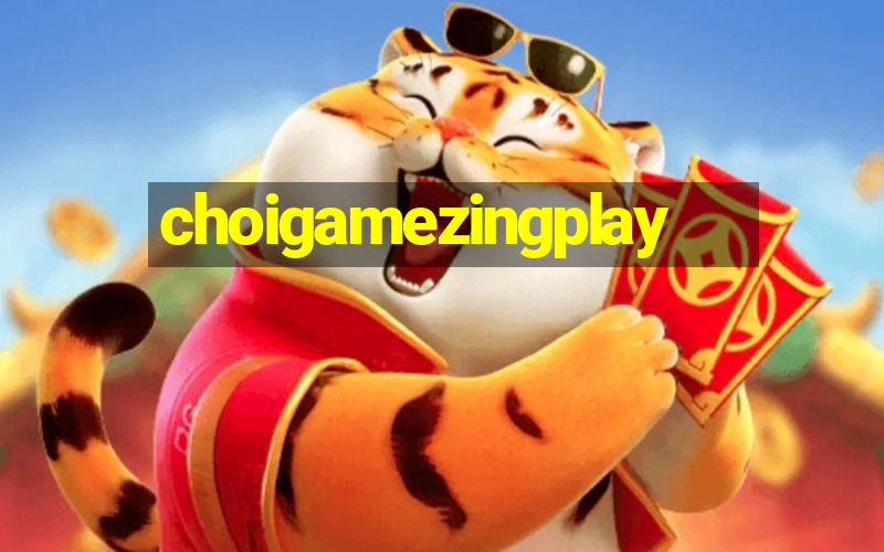 choigamezingplay