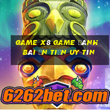 Game X8 Game Đánh Bài Ăn Tiền Uy Tín