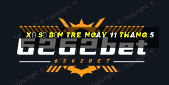 xổ số bến tre ngày 11 tháng 5