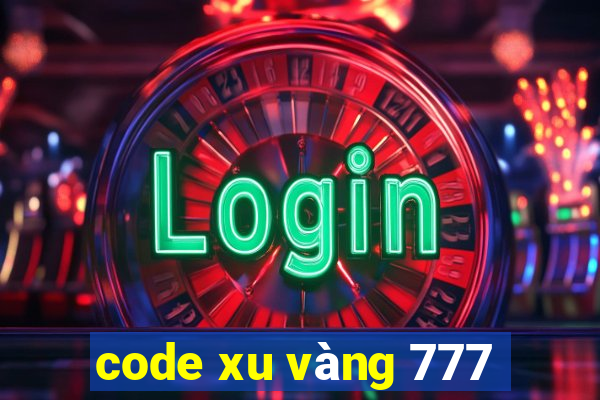 code xu vàng 777