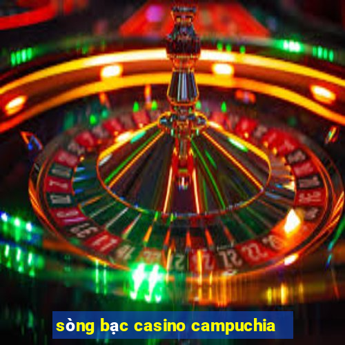 sòng bạc casino campuchia