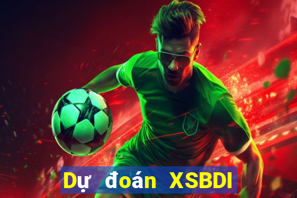 Dự đoán XSBDI thứ bảy