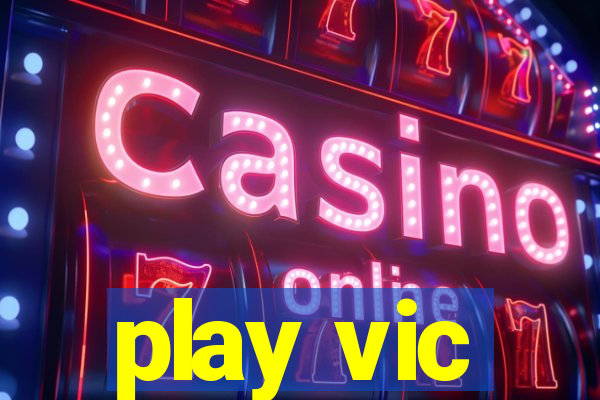 play vic