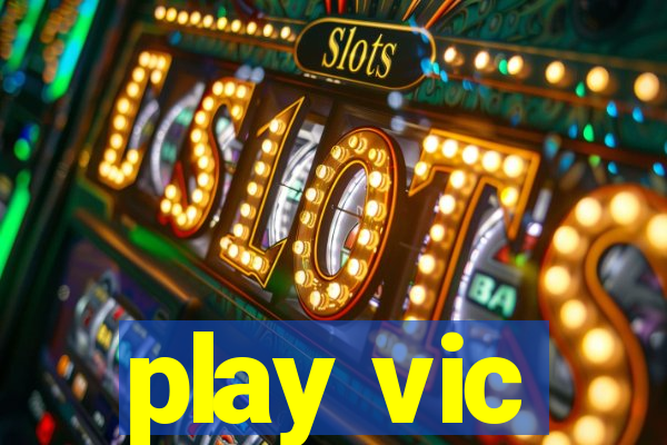 play vic