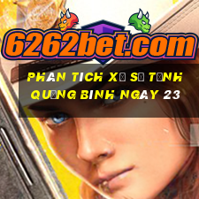 Phân tích Xổ Số Tỉnh Quảng Bình ngày 23