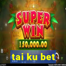 tai ku bet