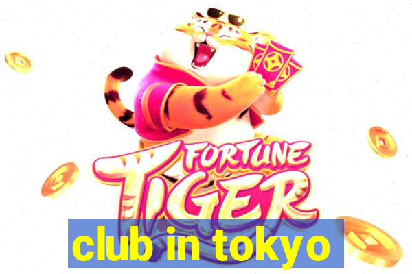 club in tokyo