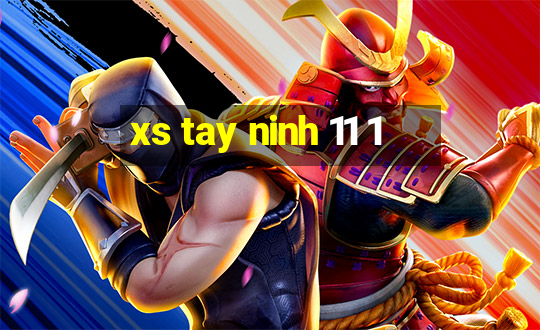 xs tay ninh 11 1