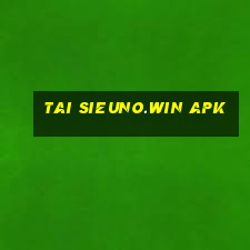 tai sieuno.win apk