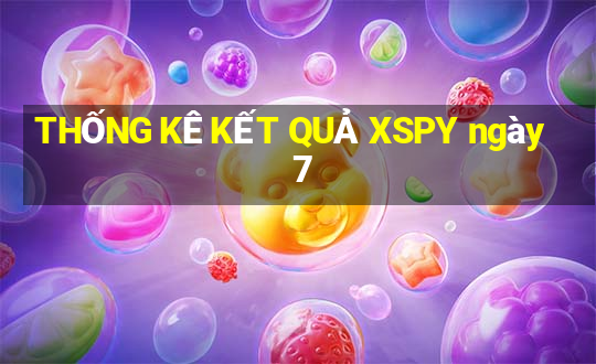 THỐNG KÊ KẾT QUẢ XSPY ngày 7