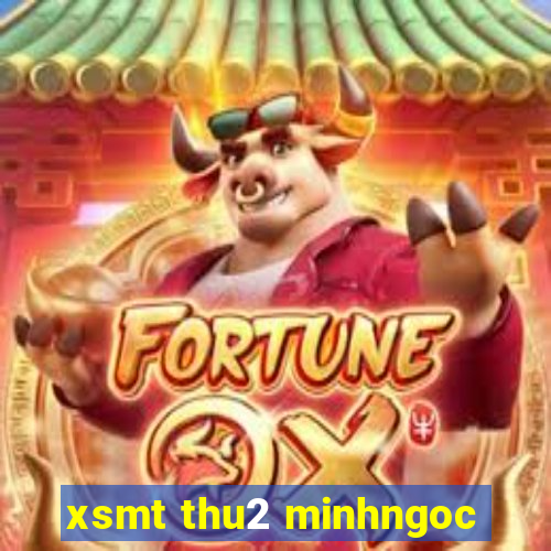 xsmt thu2 minhngoc