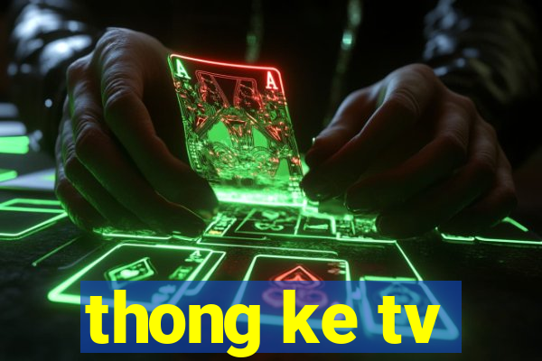 thong ke tv