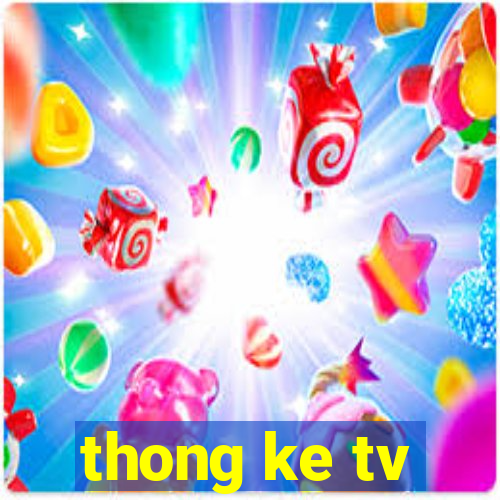 thong ke tv