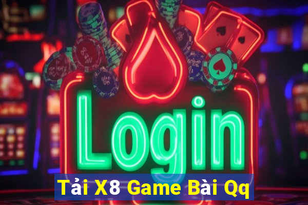 Tải X8 Game Bài Qq