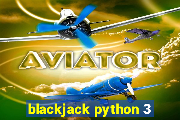 blackjack python 3