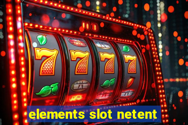 elements slot netent