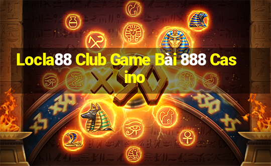 Locla88 Club Game Bài 888 Casino