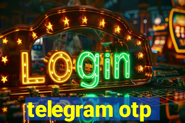 telegram otp