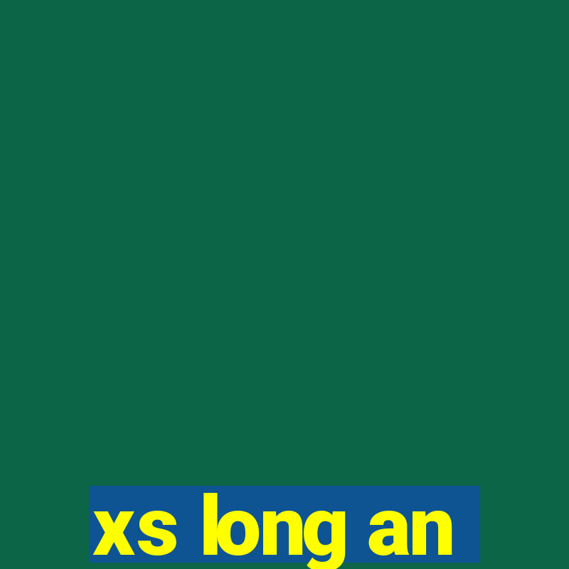 xs long an