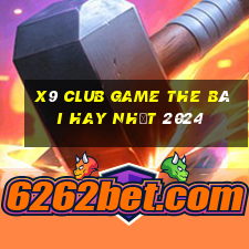 X9 Club Game The Bài Hay Nhất 2024