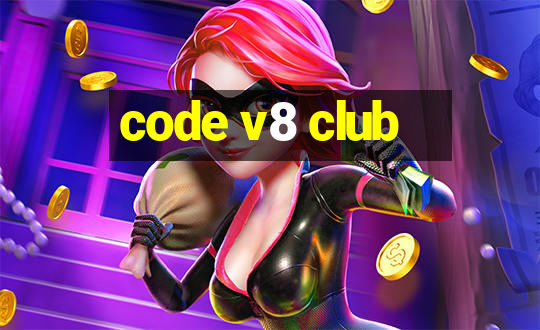 code v8 club