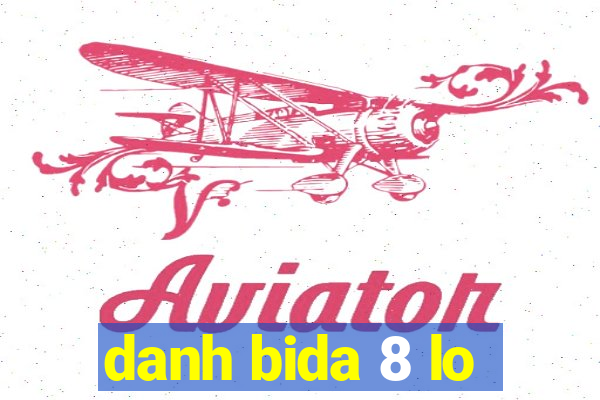 danh bida 8 lo