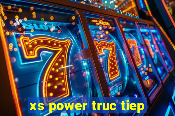 xs power truc tiep