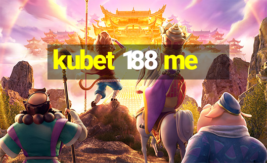 kubet 188 me