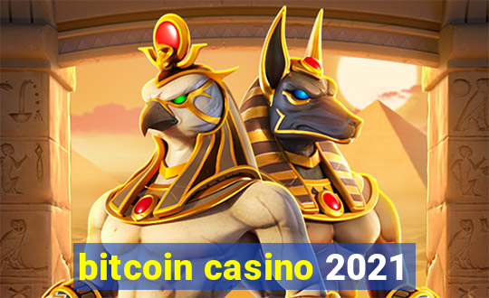 bitcoin casino 2021