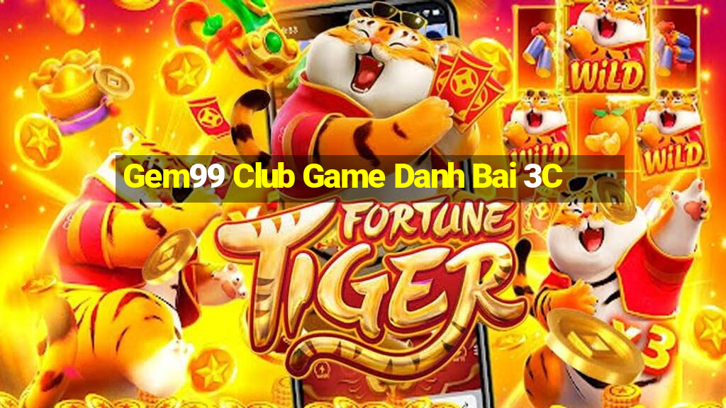 Gem99 Club Game Danh Bai 3C