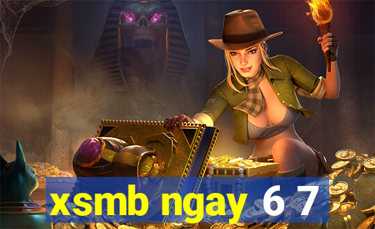 xsmb ngay 6 7