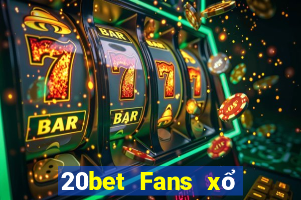 20bet Fans xổ số Fun88 tải về