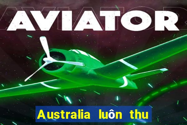 Australia luôn thu hoạch xổ số