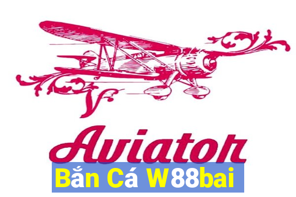 Bắn Cá W88bai